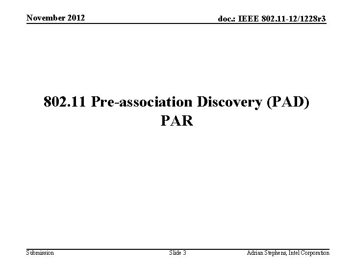November 2012 doc. : IEEE 802. 11 -12/1228 r 3 802. 11 Pre-association Discovery