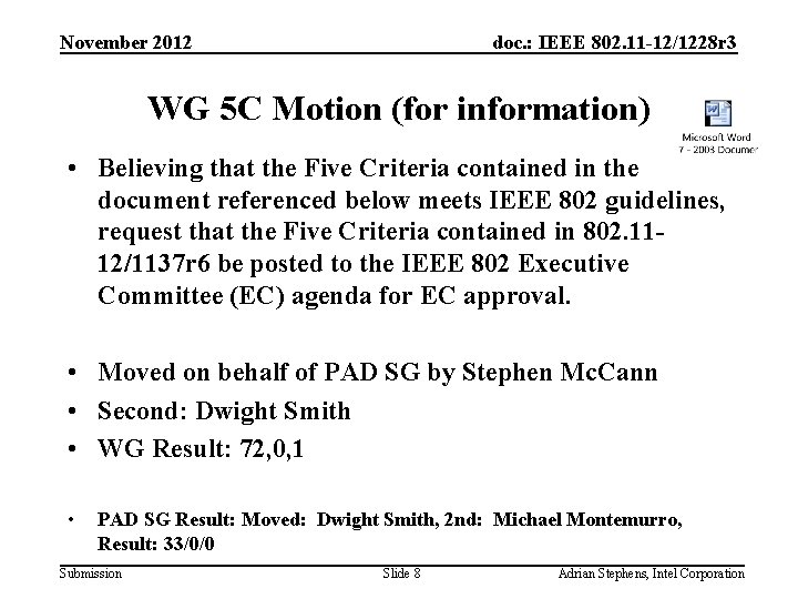 November 2012 doc. : IEEE 802. 11 -12/1228 r 3 WG 5 C Motion