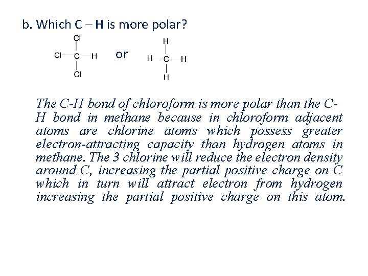 b. Which C – H is more polar? or The C-H bond of chloroform