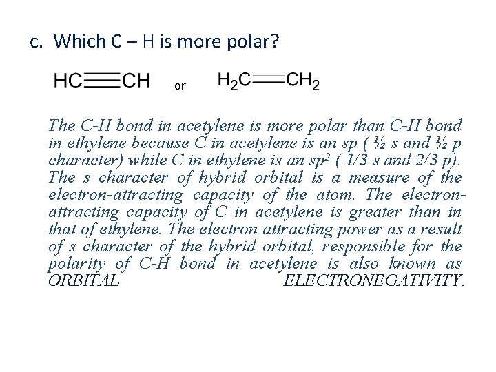 c. Which C – H is more polar? or The C-H bond in acetylene