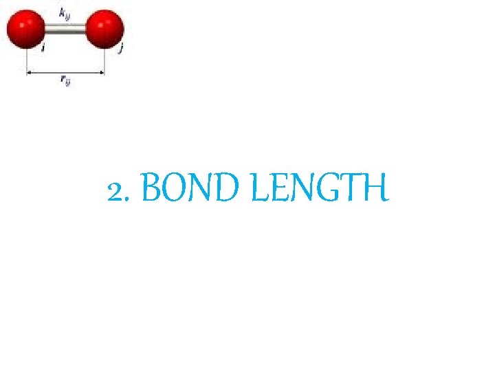 2. BOND LENGTH 