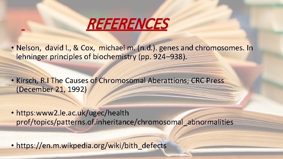 REFERENCES • Nelson, david l. , & Cox, michael m. (n. d. ). genes