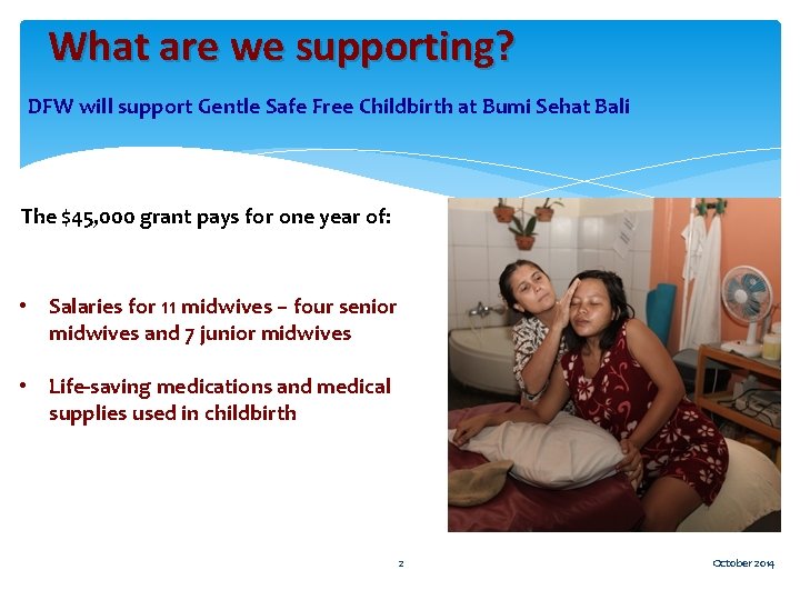 What are we supporting? DFW will support Gentle Safe Free Childbirth at Bumi Sehat