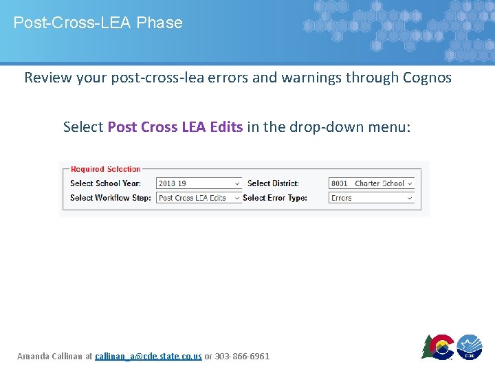 Post-Cross-LEA Phase Review your post-cross-lea errors and warnings through Cognos Select Post Cross LEA