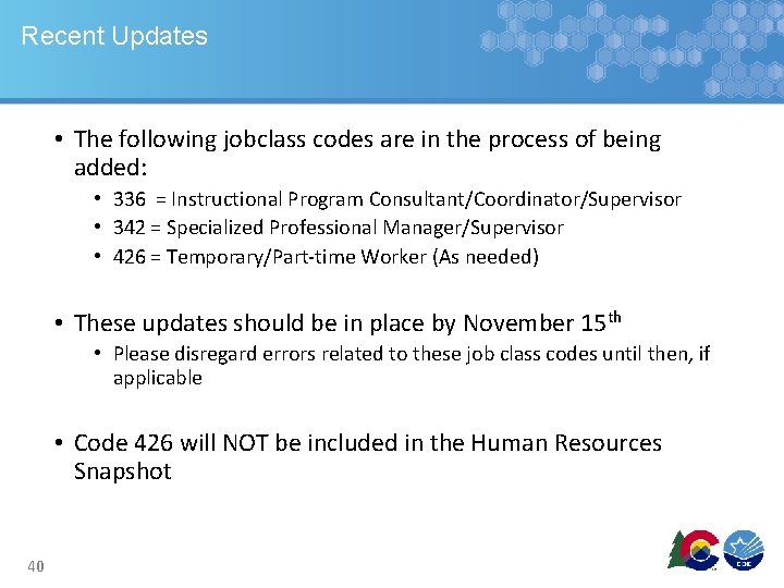 Recent Updates • The following jobclass codes are in the process of being added: