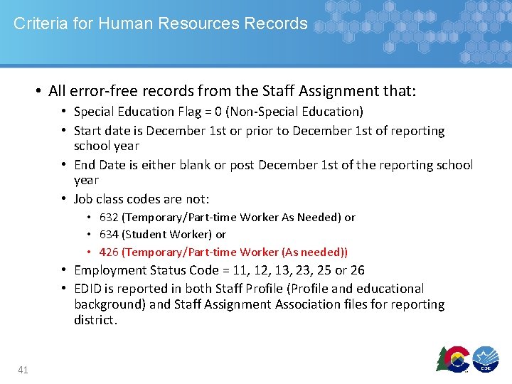 Criteria for Human Resources Records • All error-free records from the Staff Assignment that: