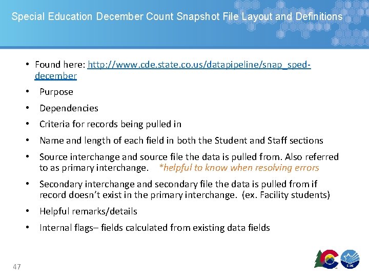 Special Education December Count Snapshot File Layout and Definitions • Found here: http: //www.