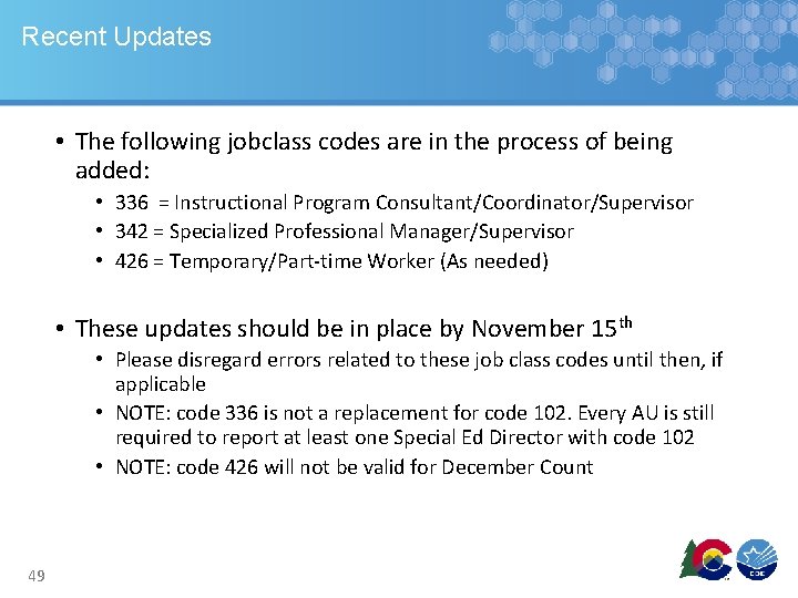 Recent Updates • The following jobclass codes are in the process of being added: