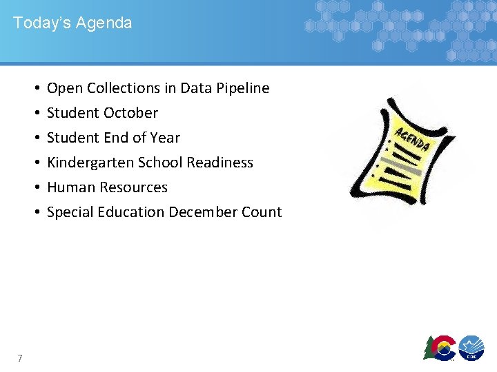 Today’s Agenda • • • 7 Open Collections in Data Pipeline Student October Student
