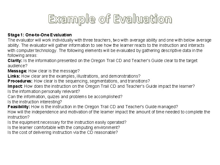 Example of Evaluation Stage 1: One-to-One Evaluation The evaluator will work individually with three