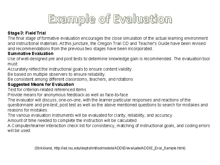 Example of Evaluation Stage 3: Field Trial The final stage of formative evaluation encourages