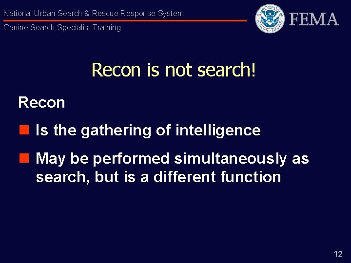 National Urban Search & Rescue Response System Canine Search Specialist Training Recon is not