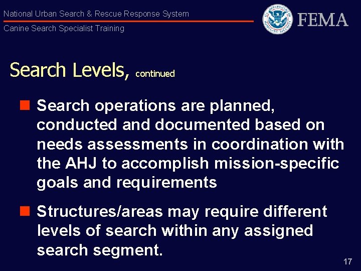 National Urban Search & Rescue Response System Canine Search Specialist Training Search Levels, continued