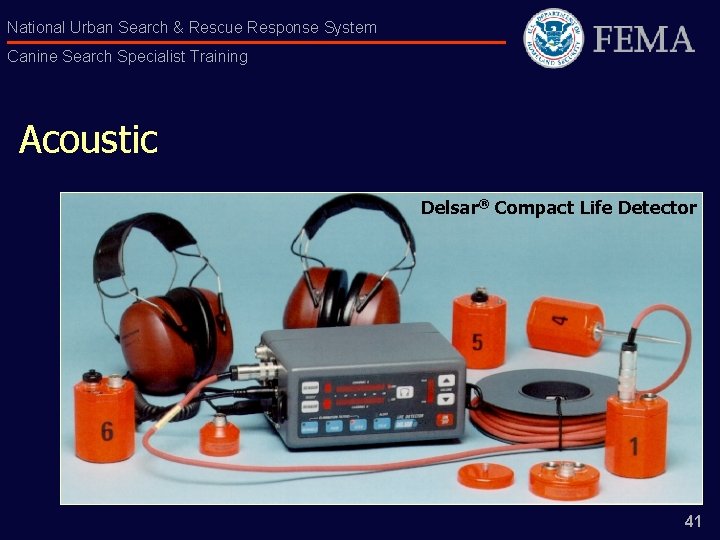 National Urban Search & Rescue Response System Canine Search Specialist Training Acoustic Delsar® Compact