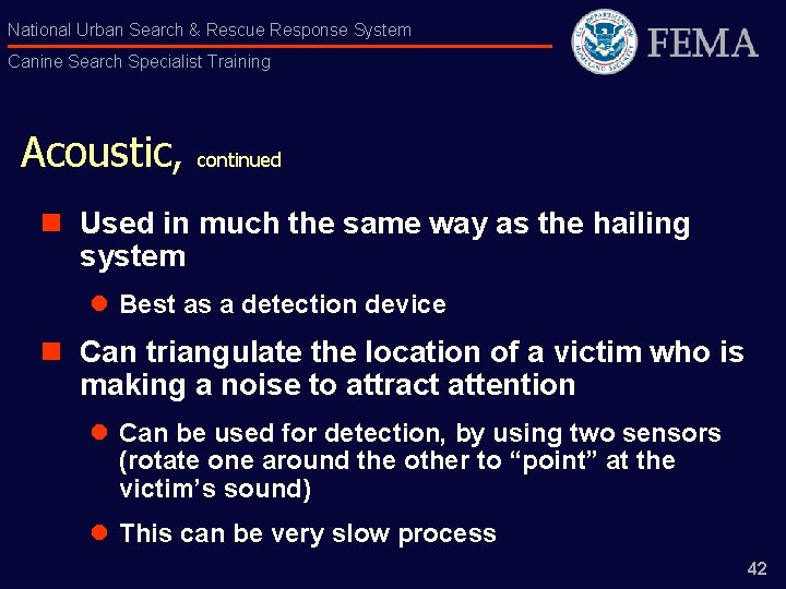 National Urban Search & Rescue Response System Canine Search Specialist Training Acoustic, continued n