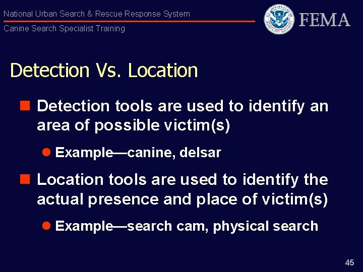 National Urban Search & Rescue Response System Canine Search Specialist Training Detection Vs. Location