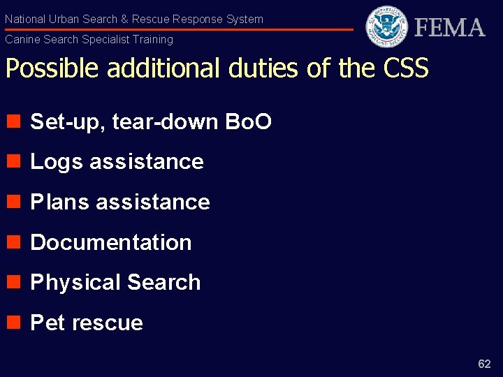 National Urban Search & Rescue Response System Canine Search Specialist Training Possible additional duties