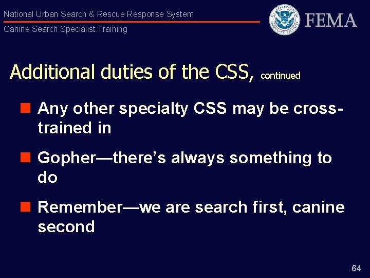 National Urban Search & Rescue Response System Canine Search Specialist Training Additional duties of