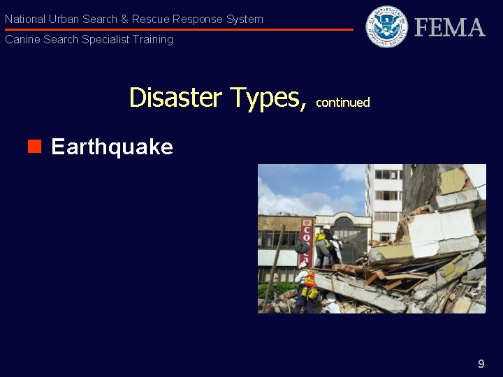 National Urban Search & Rescue Response System Canine Search Specialist Training Disaster Types, continued