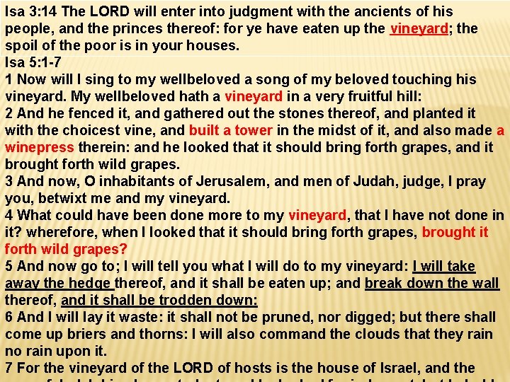 Isa 3: 14 The LORD will enter into judgment with the ancients of his