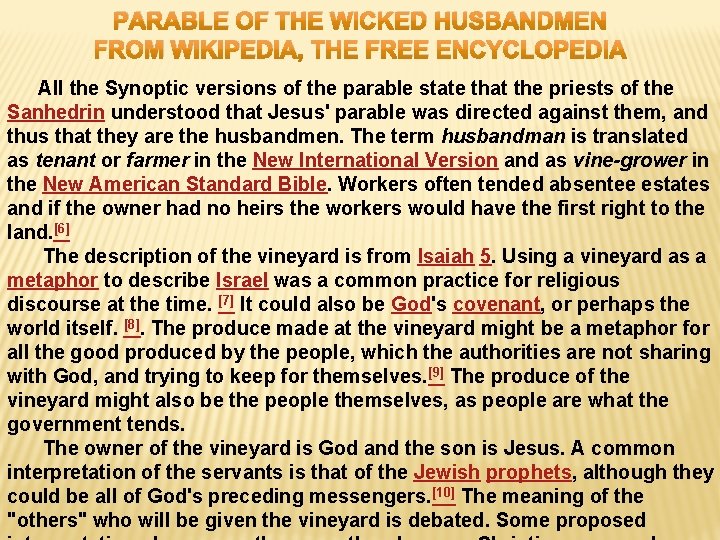 PARABLE OF THE WICKED HUSBANDMEN FROM WIKIPEDIA, THE FREE ENCYCLOPEDIA All the Synoptic versions