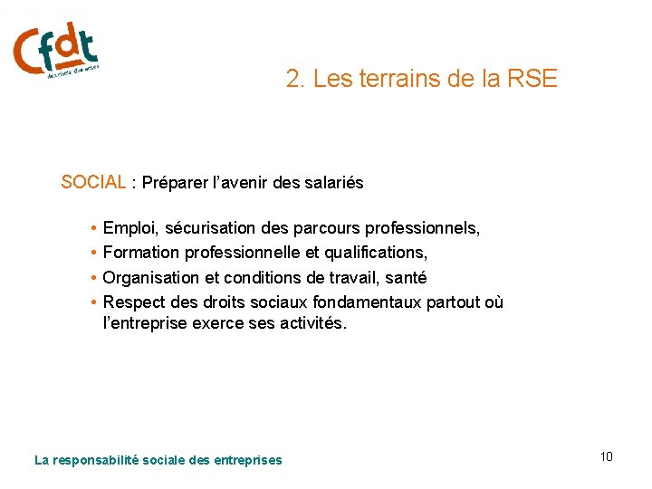 2. Les terrains de la RSE SOCIAL : Préparer l’avenir des salariés • Emploi,