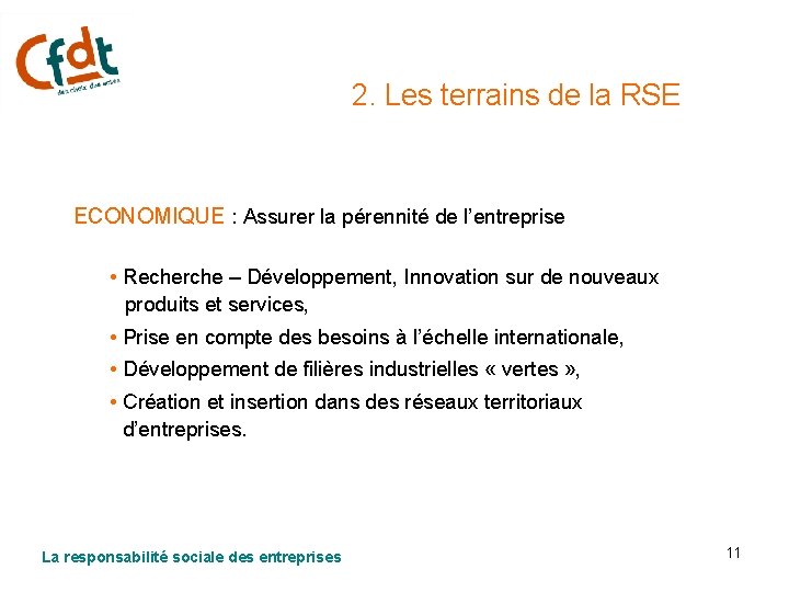 2. Les terrains de la RSE ECONOMIQUE : Assurer la pérennité de l’entreprise •