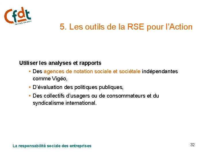5. Les outils de la RSE pour l’Action Utiliser les analyses et rapports •