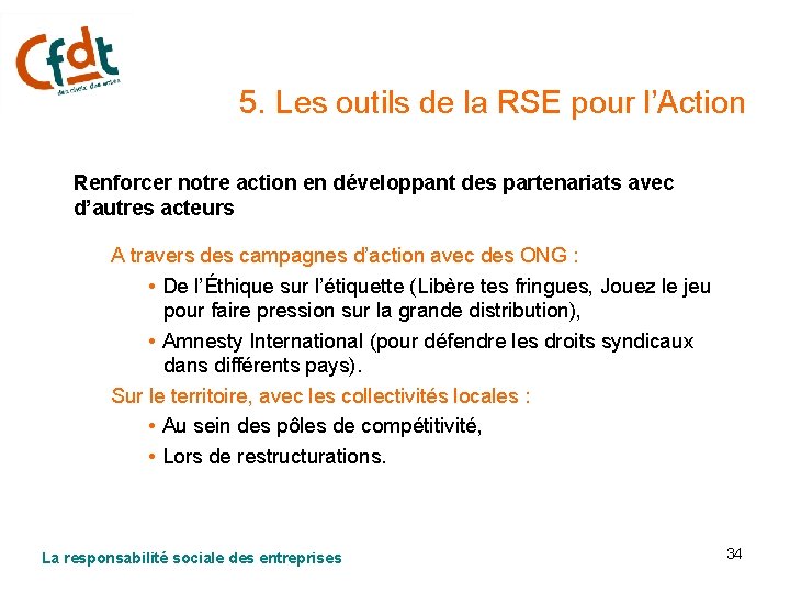 5. Les outils de la RSE pour l’Action Renforcer notre action en développant des