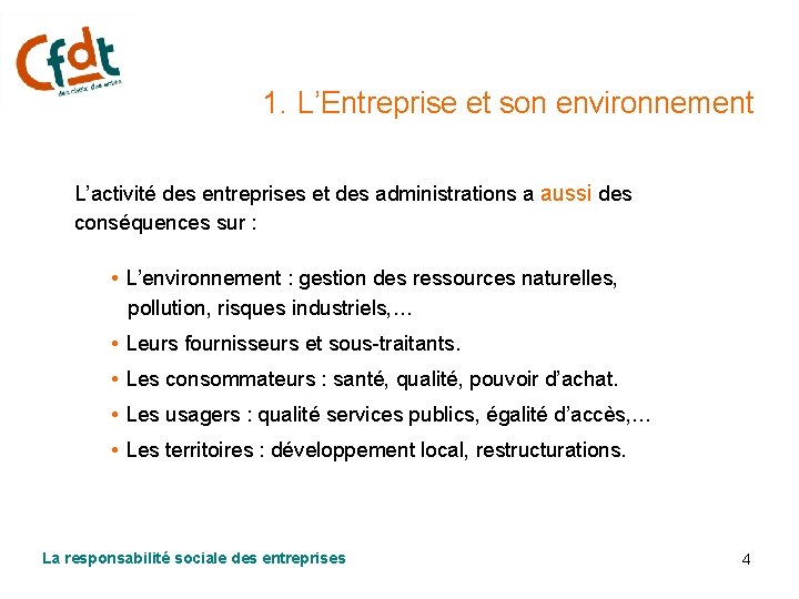 1. L’Entreprise et son environnement L’activité des entreprises et des administrations a aussi des