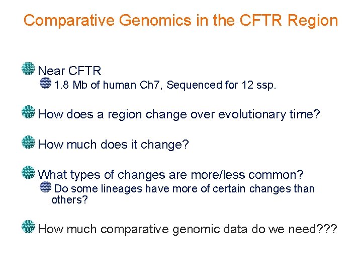Comparative Genomics in the CFTR Region Near CFTR 1. 8 Mb of human Ch