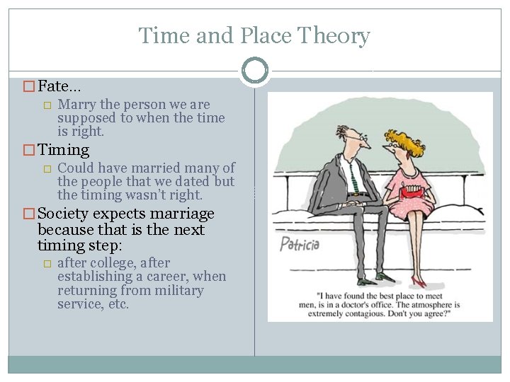 Time and Place Theory � Fate… � Marry the person we are supposed to