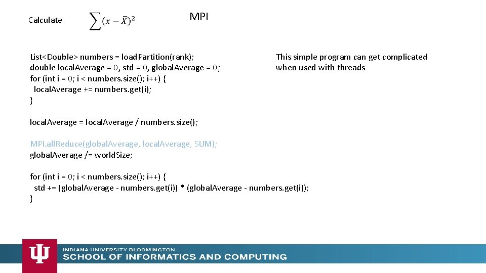 Calculate MPI List<Double> numbers = load. Partition(rank); double local. Average = 0, std = Calculate MPI List<Double> numbers = load. Partition(rank); double local. Average = 0, std =