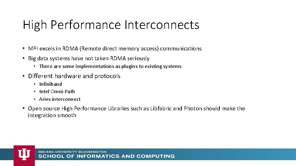 High Performance Interconnects • MPI excels in RDMA (Remote direct memory access) communications • High Performance Interconnects • MPI excels in RDMA (Remote direct memory access) communications •