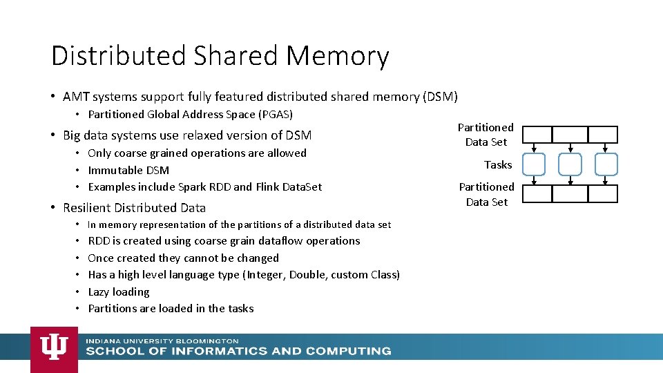 Distributed Shared Memory • AMT systems support fully featured distributed shared memory (DSM) • Distributed Shared Memory • AMT systems support fully featured distributed shared memory (DSM) •