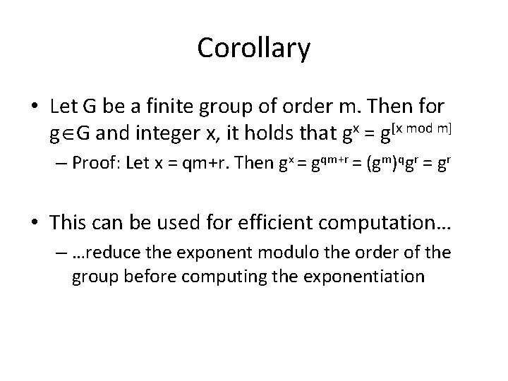 Corollary • Let G be a finite group of order m. Then for g