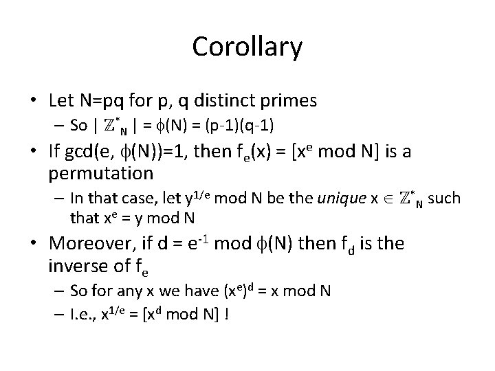 Corollary • Let N=pq for p, q distinct primes – So | ℤ*N |