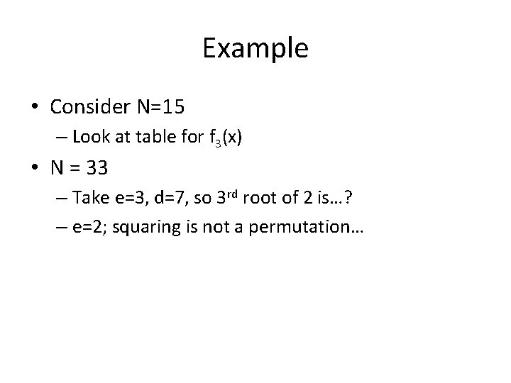 Example • Consider N=15 – Look at table for f 3(x) • N =