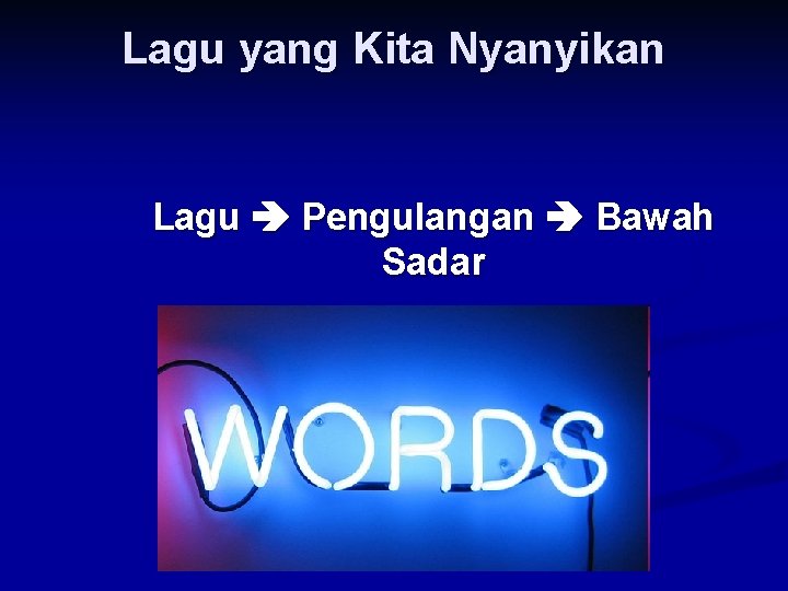 Lagu yang Kita Nyanyikan Lagu Pengulangan Bawah Sadar 