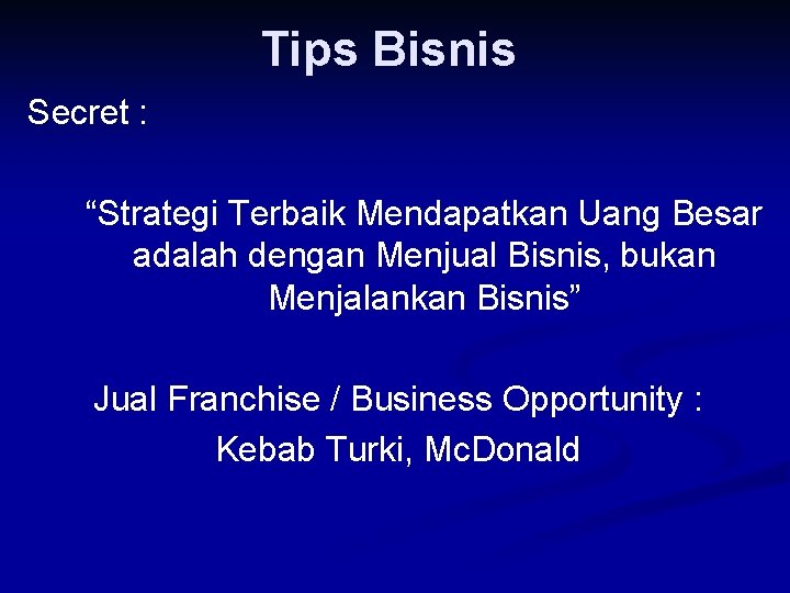 Tips Bisnis Secret : “Strategi Terbaik Mendapatkan Uang Besar adalah dengan Menjual Bisnis, bukan