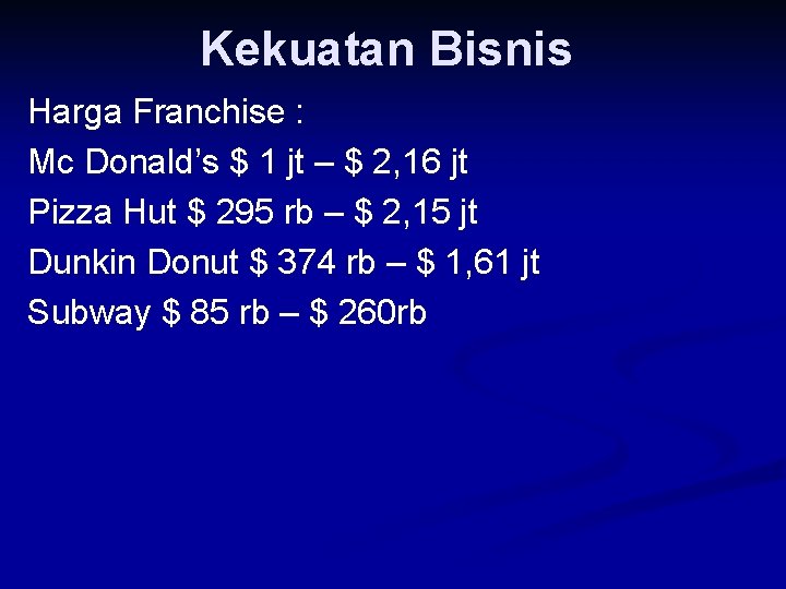 Kekuatan Bisnis Harga Franchise : Mc Donald’s $ 1 jt – $ 2, 16