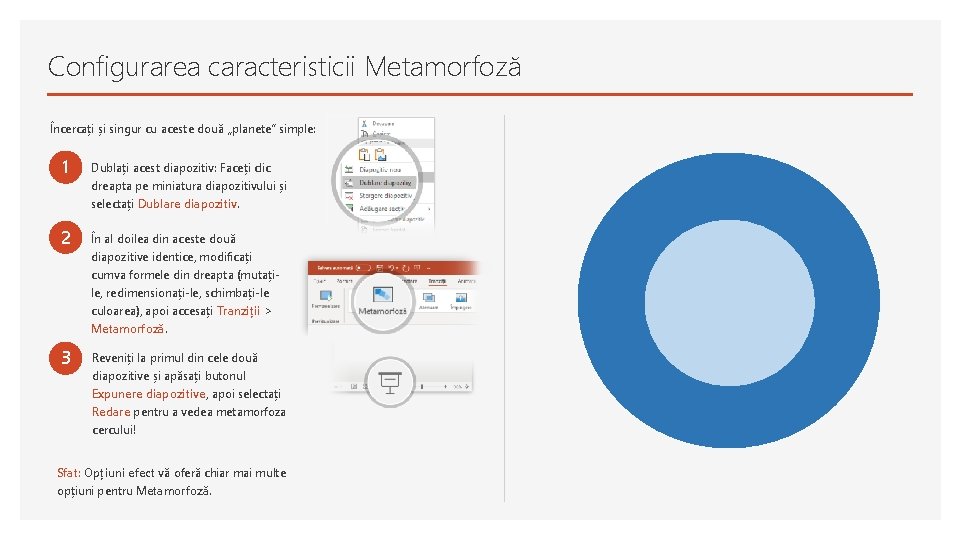 Configurarea caracteristicii Metamorfoză Încercați și singur cu aceste două „planete” simple: 1 Dublați acest