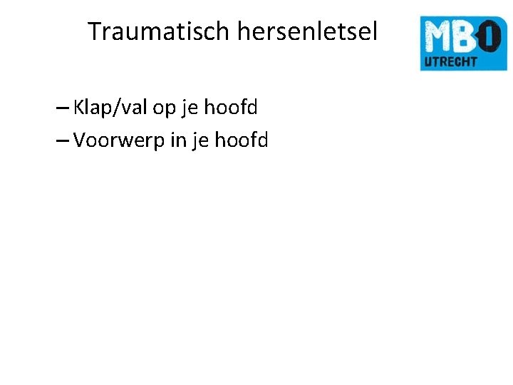 Traumatisch hersenletsel – Klap/val op je hoofd – Voorwerp in je hoofd 