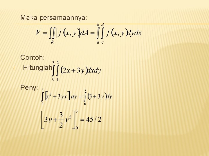 Maka persamaannya: 1. Contoh: Hitunglah Peny: 