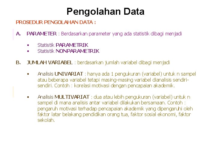 Pengolahan Data PROSEDUR PENGOLAHAN DATA : A. PARAMETER : Berdasarkan parameter yang ada statistik