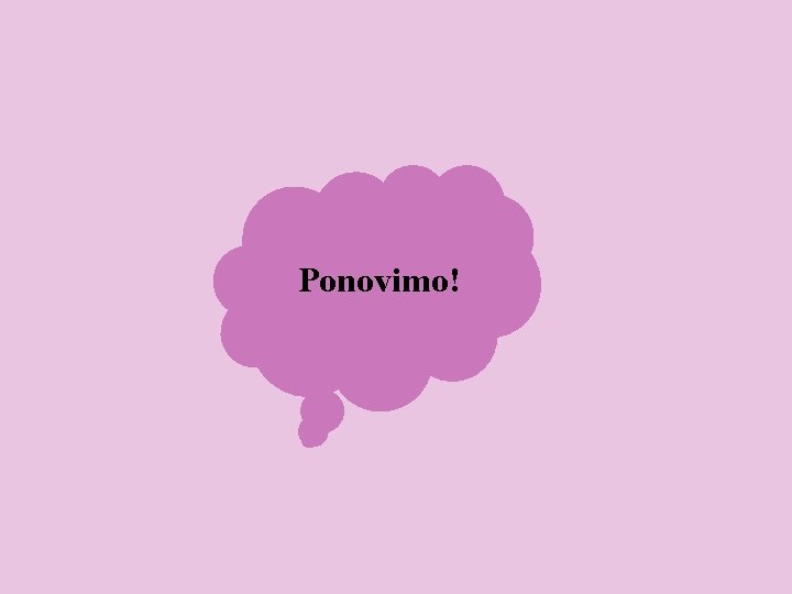 Ponovimo! 