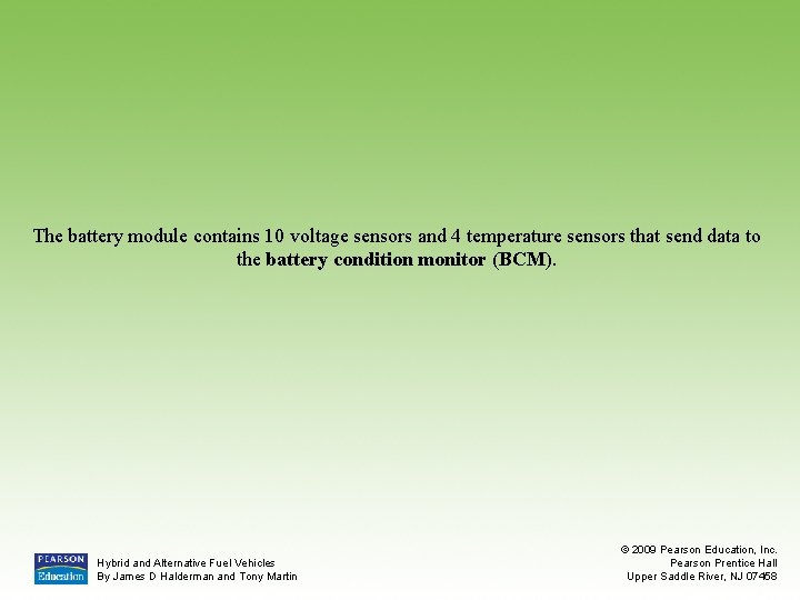 The battery module contains 10 voltage sensors and 4 temperature sensors that send data