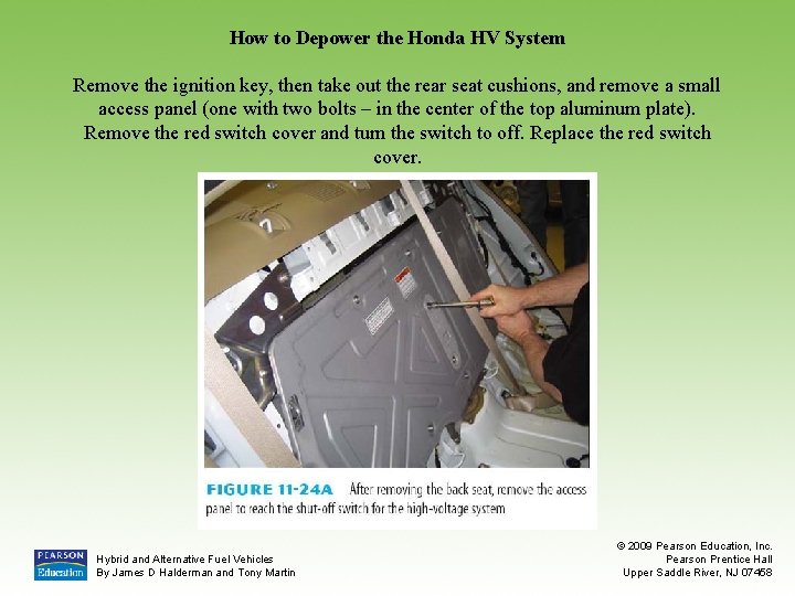 How to Depower the Honda HV System Remove the ignition key, then take out