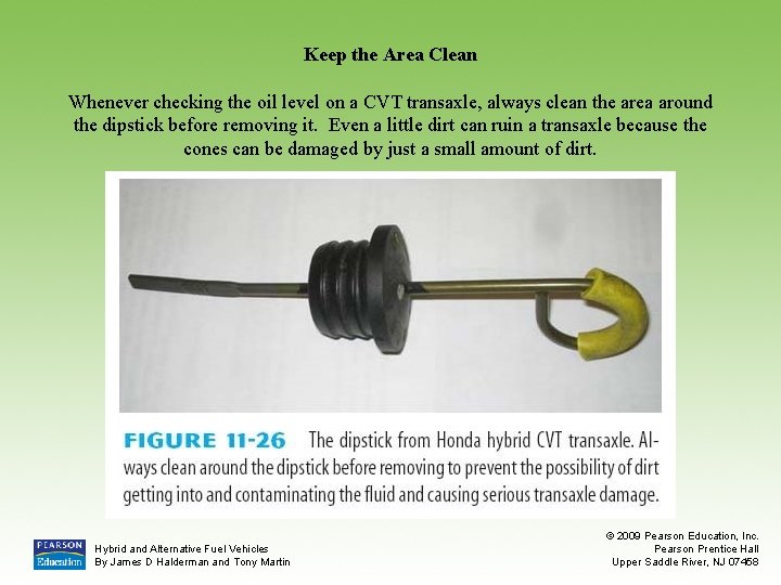 Keep the Area Clean Whenever checking the oil level on a CVT transaxle, always