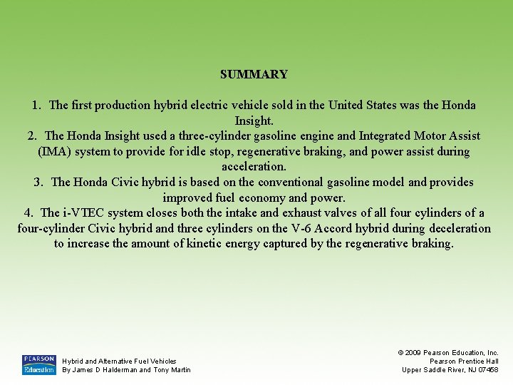 SUMMARY 1. The first production hybrid electric vehicle sold in the United States was